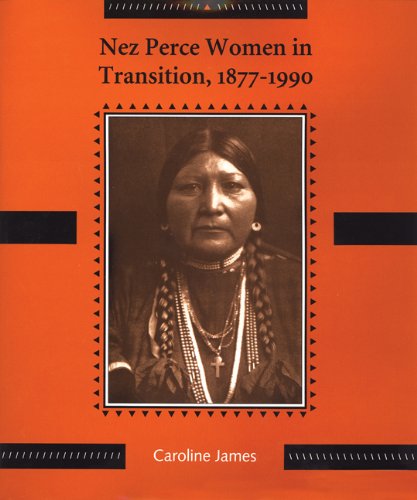 Nez Perce Women in Transition, 18771990,Used