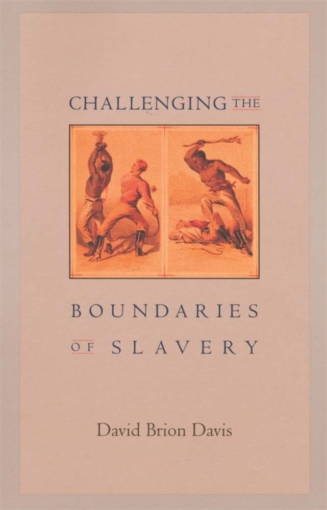 Challenging The Boundaries Of Slavery (Nathan I Huggins Lectures),New