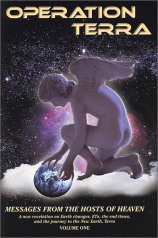 Operation Terra: Messages From The Hosts Of Heaven: A New Revelation On Earth Changes, Ets, The End Times, And The Journey To Th,Used
