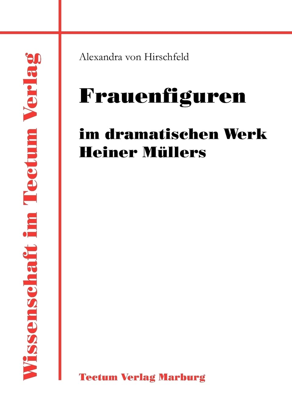 Frauenfiguren im dramatischen Werk Heiner Mllers (Epistemata),Used