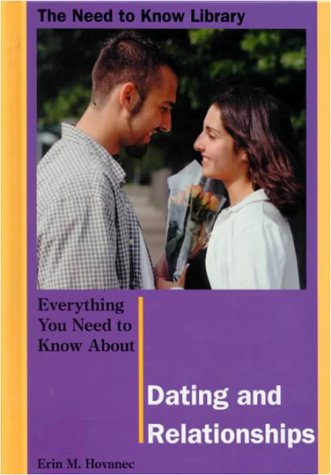 Everything You Need to Know About Dating and Relationships (Need to Know Library),Used