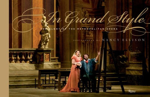 In Grand Style: The Glory Of The Metropolitan Opera,New