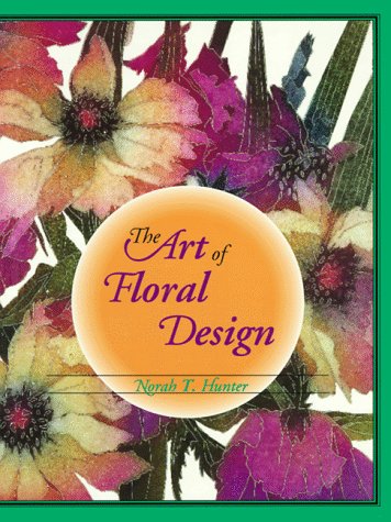 The Art Of Floral Design,New