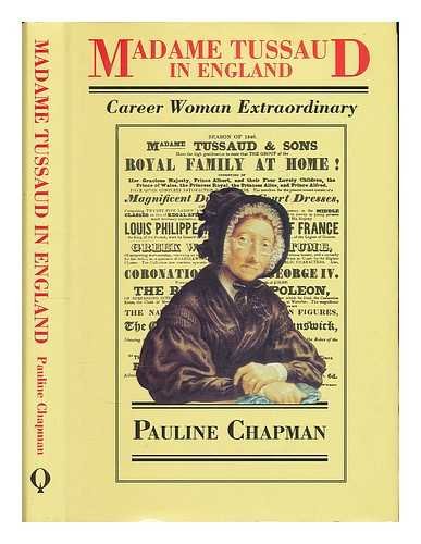 Madame Tussaud in England: Career Woman Extraordinary,Used