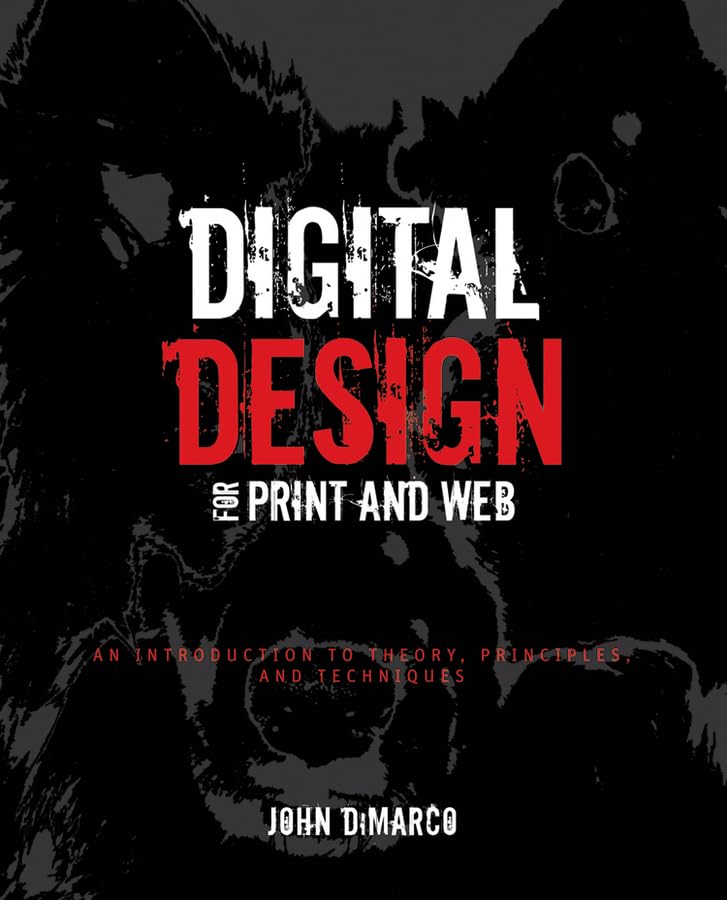 Digital Design For Print And Web: An Introduction To Theory, Principles, And Techniques