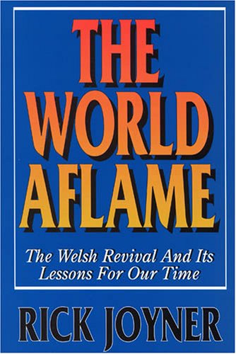 The World Aflame: The Welsh Revival Lessons for Our Times,Used