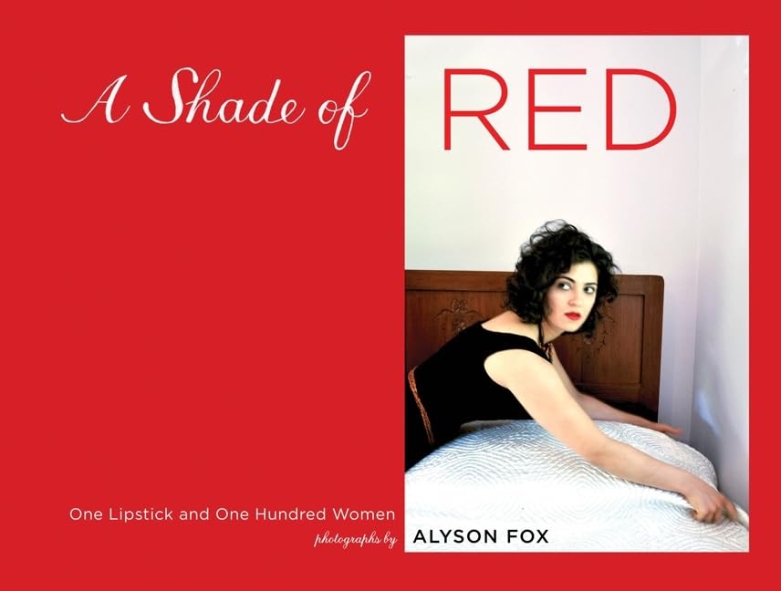 A Shade Of Red: One Lipstick And One Hundred Women