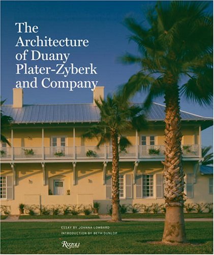 The Architecture Of Duany Platerzyberk And Company,New