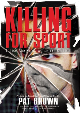 Killing for Sport: Inside the Minds of Serial Killers,Used