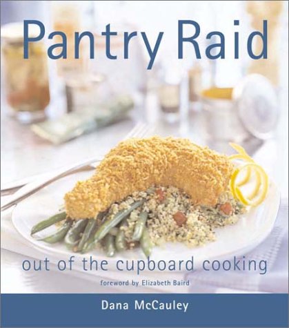 Pantry Raid: Out Of The Cupboard Cooking