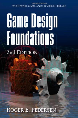 Game Design Foundations, Second Edition,Used