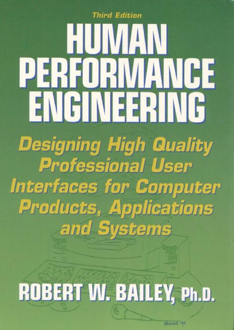 Human Performance Engineering: Designing High Quality, Professional User Interfaces For Computer Products, Applications, And Sys,New