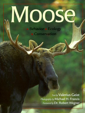 Moose: Behavior, Ecology, Conservation,New