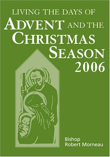 Living The Days Of Advent And The Christmas Season 2006,New
