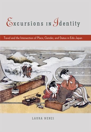 Excursions in Identity: Travel and the Intersection of Place, Gender, and Status in Edo Japan,New