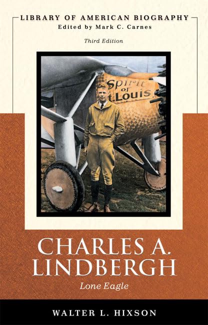 Charles A. Lindbergh: Lone Eagle (Library of American Biography Series),Used