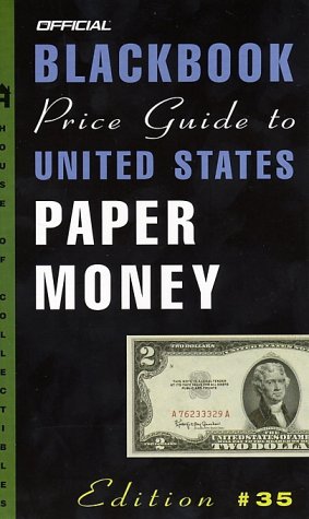The Official 2003 Blackbook Price Guide to United States Paper Money, 35th Edition,Used
