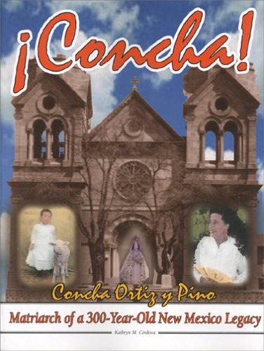Concha!: Concha Ortiz y Pino, Matriarch of a 300YearOld New Mexico Legacy (English and Spanish Edition),Used