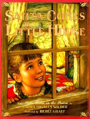 Santa Comes To Little House (My First Little House Books)