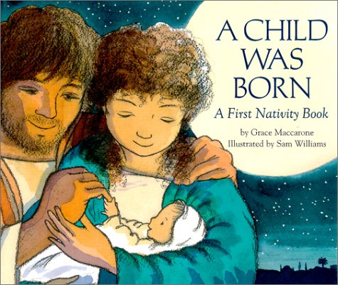 A Child Was Born: A First Nativity Book,Used