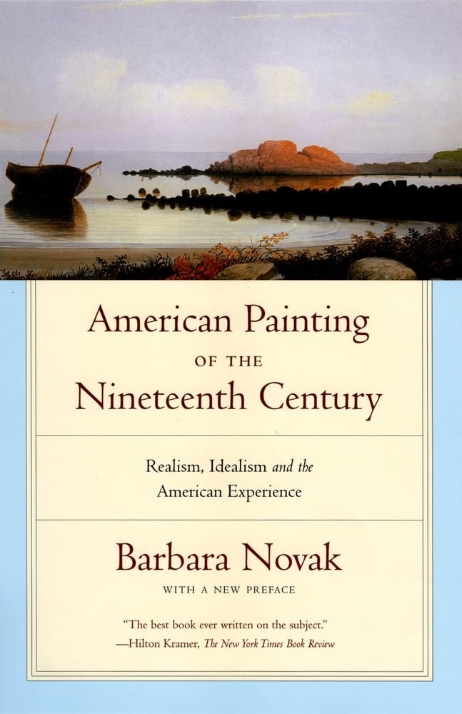 American Painting of the Nineteenth Century: Realism, Idealism, and the American ExperienceWith a New Preface,Used