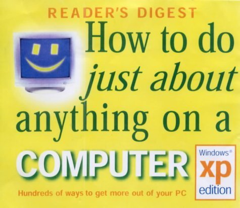 How to Do Just About Anything on a Computer : Windows Xp Edition,Used
