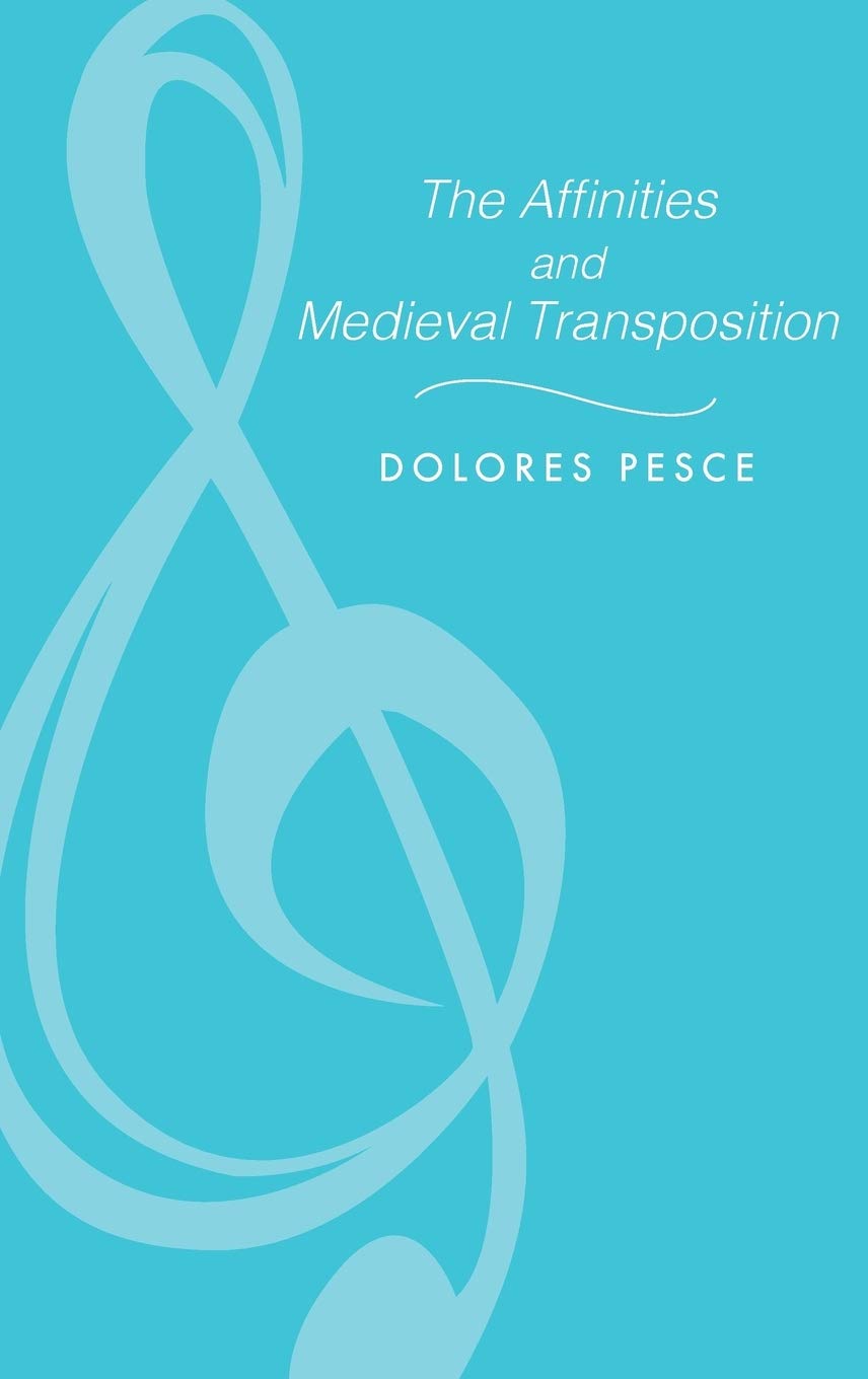 The Affinities And Medieval Transposition (Music Scholarship And Performance)
