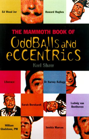The Mammoth Book Of Oddballs And Eccentrics (Mammoth Books),New