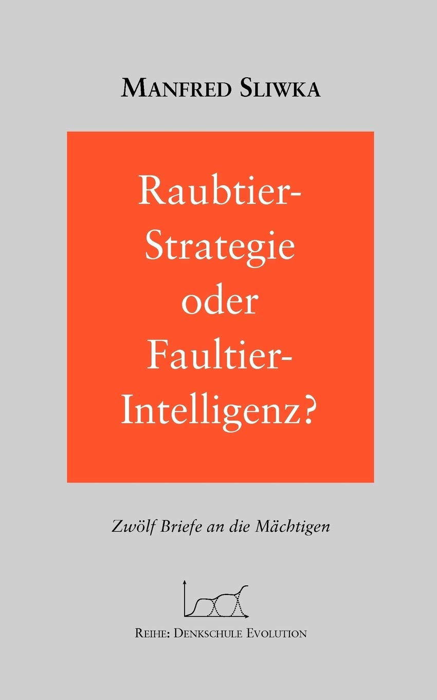 Raubtier  Strategie oder FaultierIntellgenz ?: zwlf Briefe an die Mchtigen (German Edition),Used