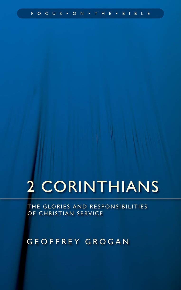 2 Corinthians: The Glories and Responsibilities of Christian Service (Focus on the Bible),Used