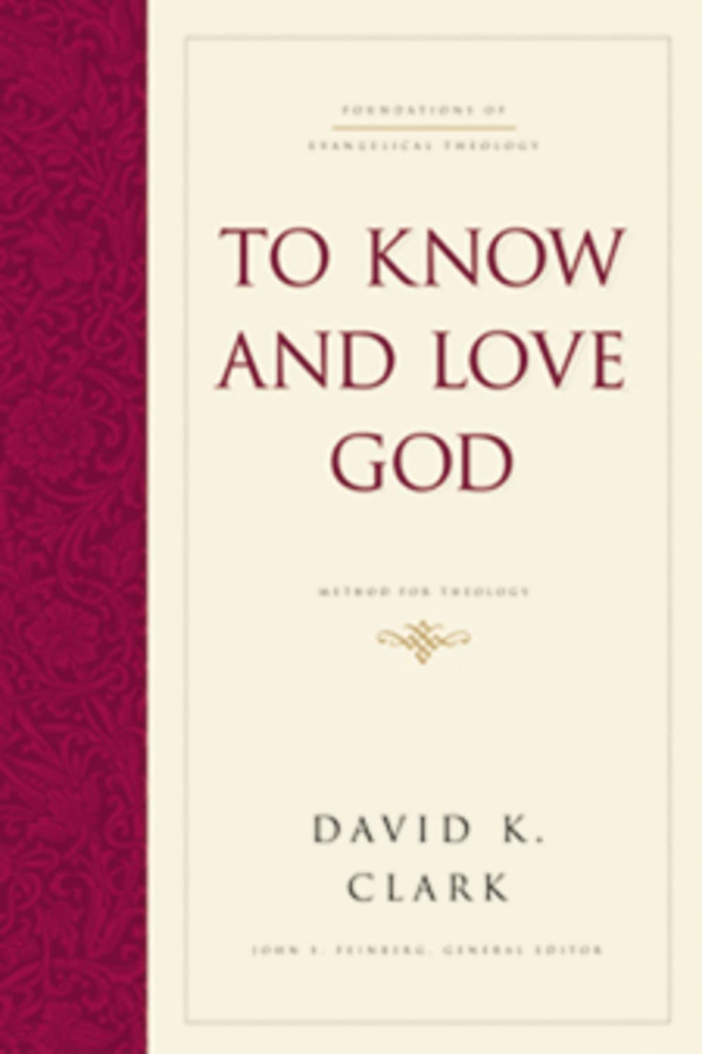 To Know And Love God: Method For Theology (Hardcover),New