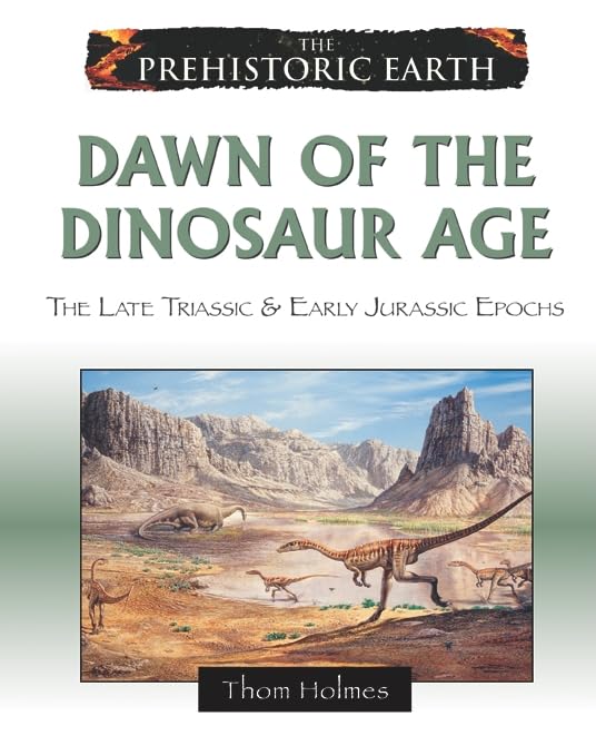 Dawn Of The Dinosaur Age: The Late Triassic & Early Jurassic Epochs (Prehistoric Earth),Used