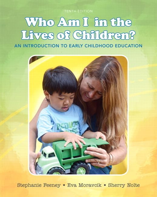 Who Am I In The Lives Of Children? An Introduction To Early Childhood Education (10Th Edition),Used