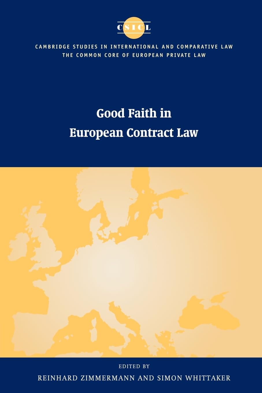 Good Faith in European Contract Law (The Common Core of European Private Law),Used