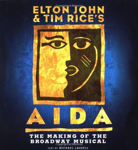 Elton John And Tim Rice'S Aida: The Making Of The Broadway Musical,Used