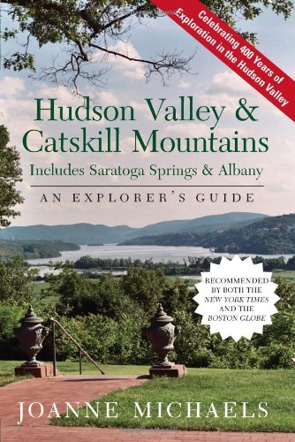Explorer'S Guide Hudson Valley & Catskill Mountains: Includes Saratoga Springs & Albany (Explorer'S Complete),New