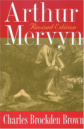 Arthur Mervyn: Revised Edition,Used