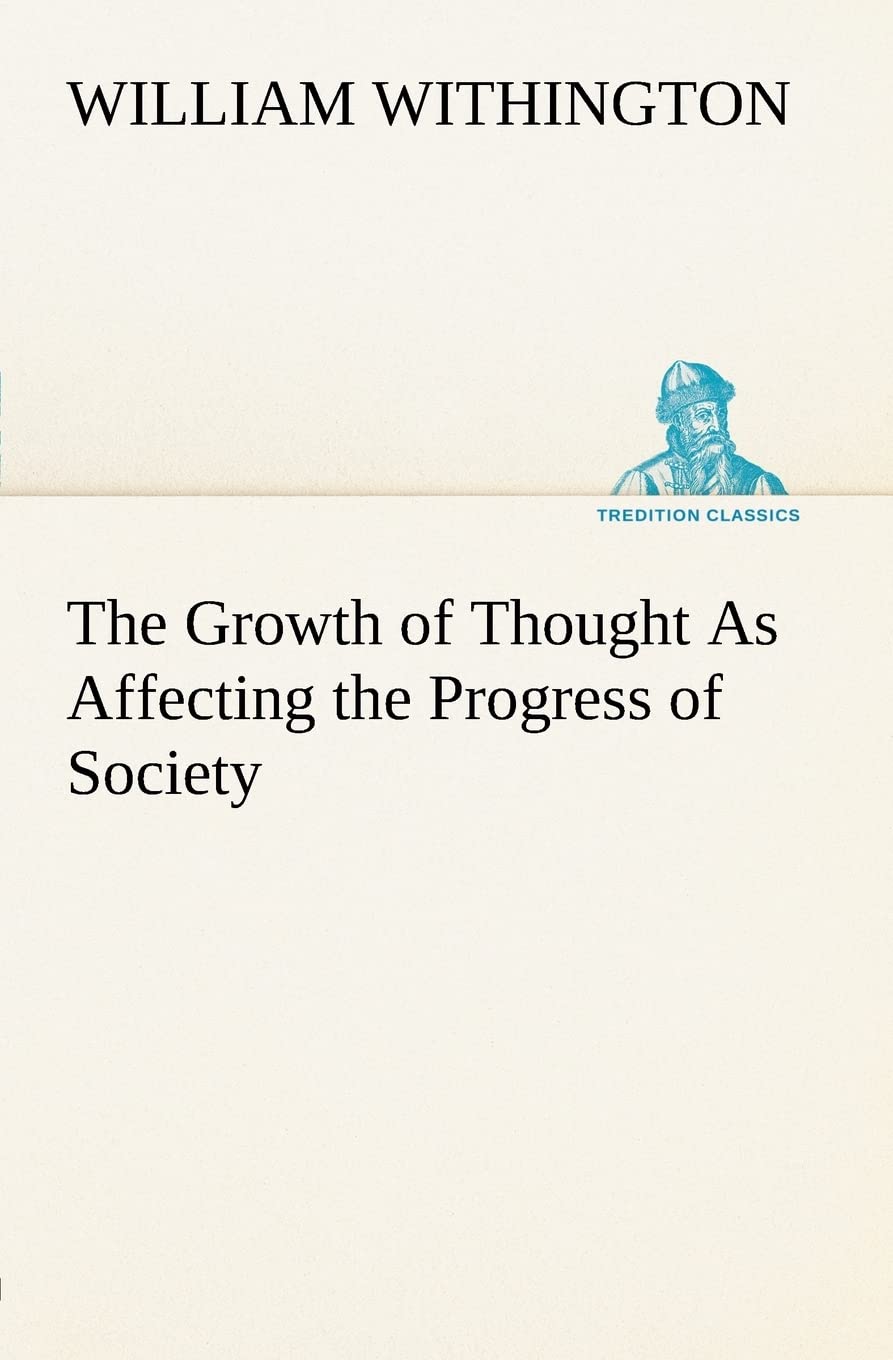 The Growth of Thought As Affecting the Progress of Society,Used
