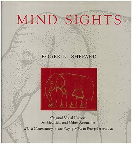 Mind Sights: Original Visual Illusions, Ambiguities, And Other Anomalies, With A Commentary On The Play Of Mind In Perception An,New