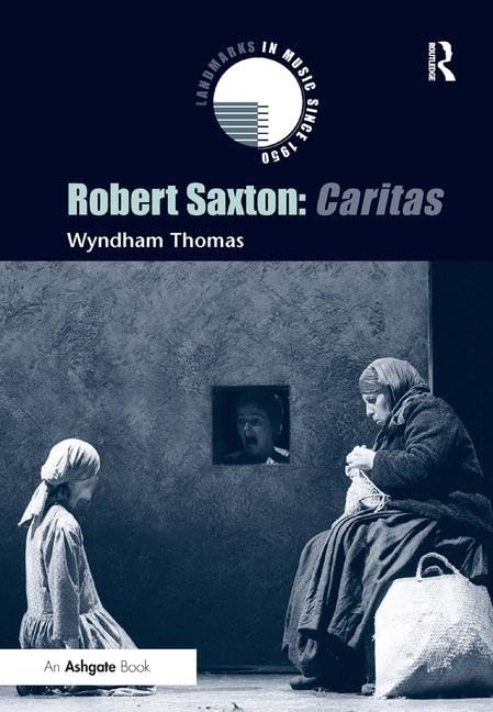 Robert Saxton: Caritas (Landmarks in Music Since 1950),Used