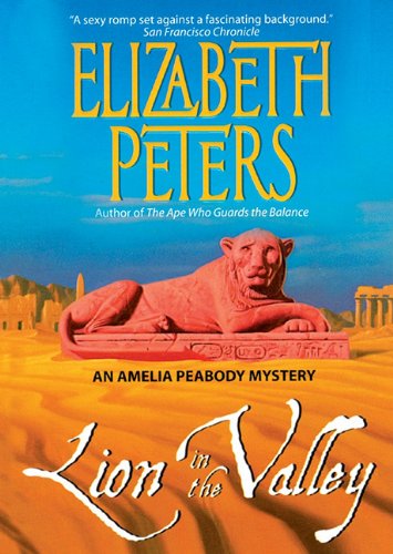 Lion In The Valley (An Amelia Peabody Mystery),New