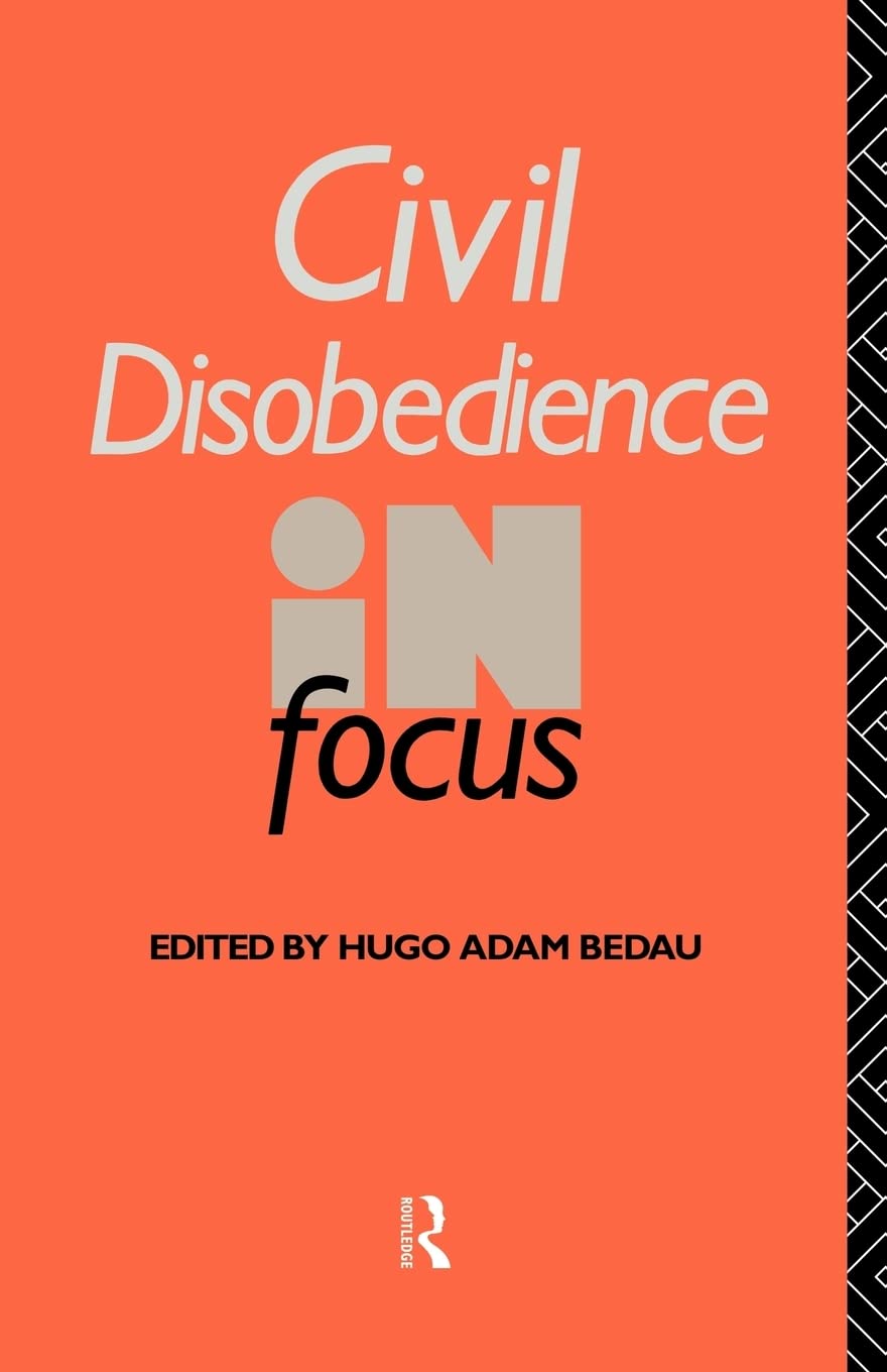 Civil Disobedience in Focus (Philosophers in Focus),New