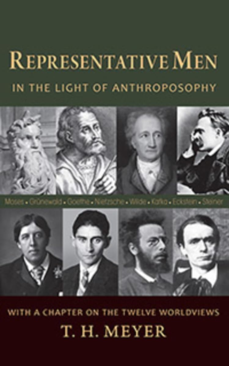 Representative Men: In The Light Of Anthroposophy With A Chapter On The Twelve Worldviews,Used