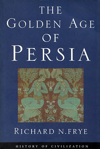 The Golden Age of Persia: The Arabs in the East (History of Civilization),Used