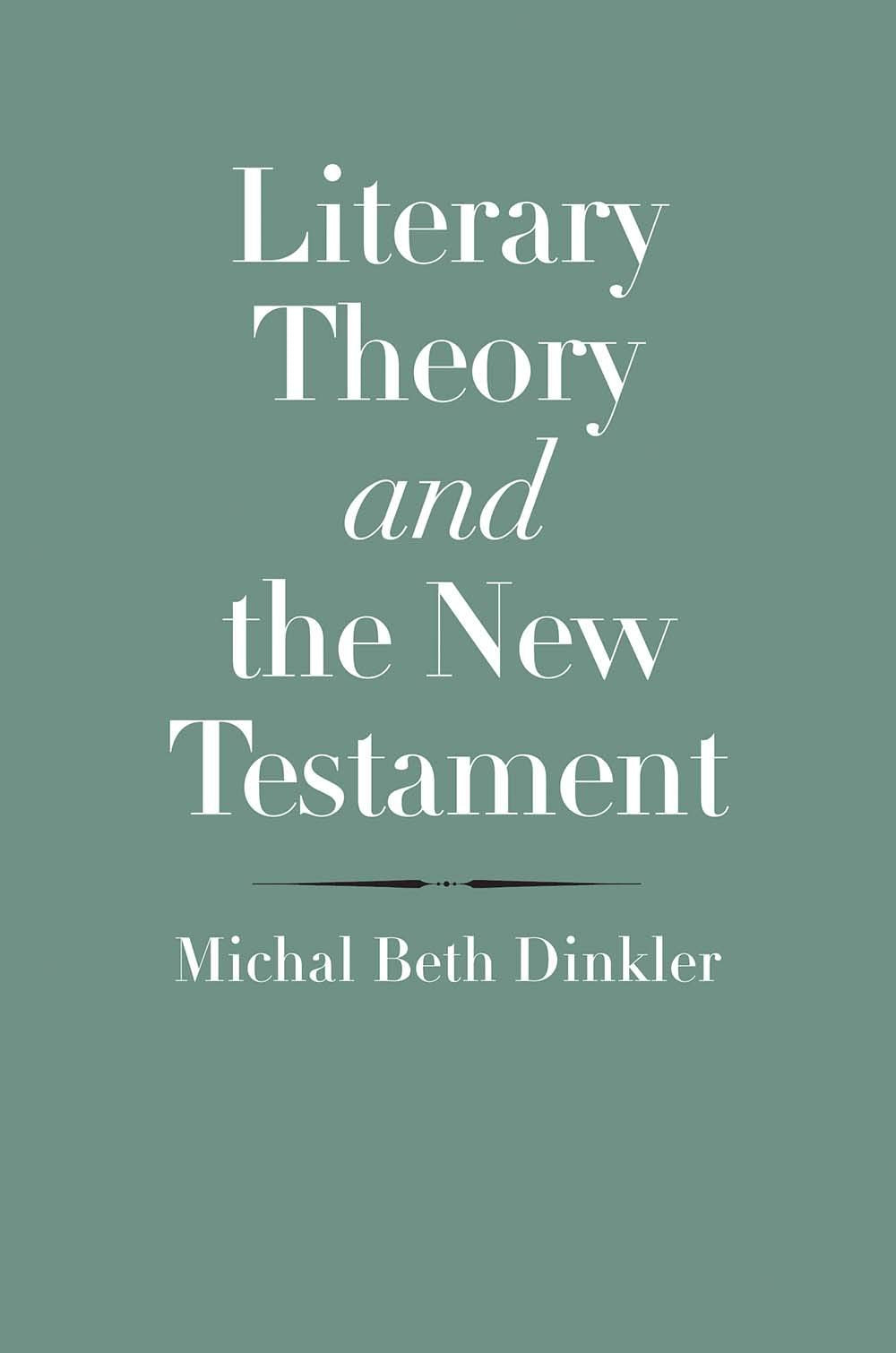 Literary Theory And The New Testament (The Anchor Yale Bible Reference Library),New