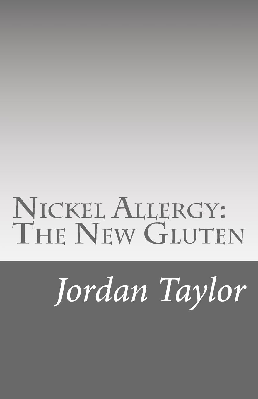 Nickel Allergy: The New Gluten,Used