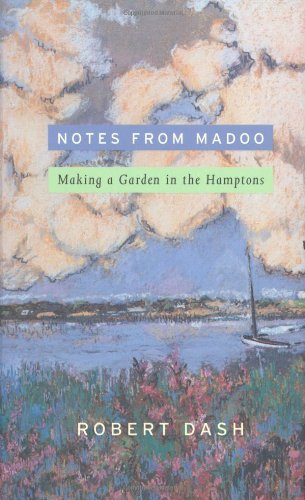 Notes From Madoo: Making A Garden In The Hamptons,New