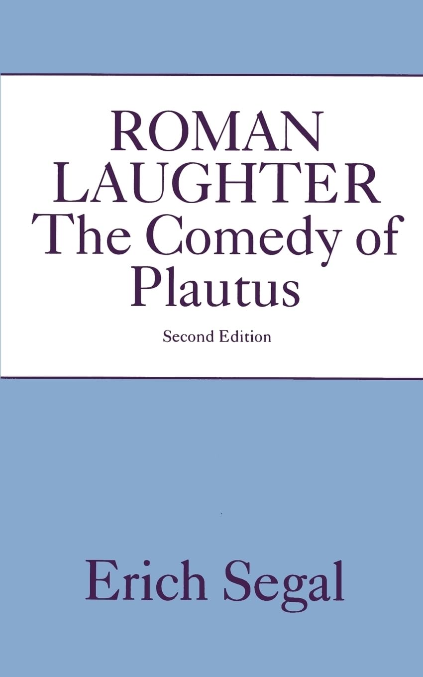 Roman Laughter: The Comedy of Plautus,New