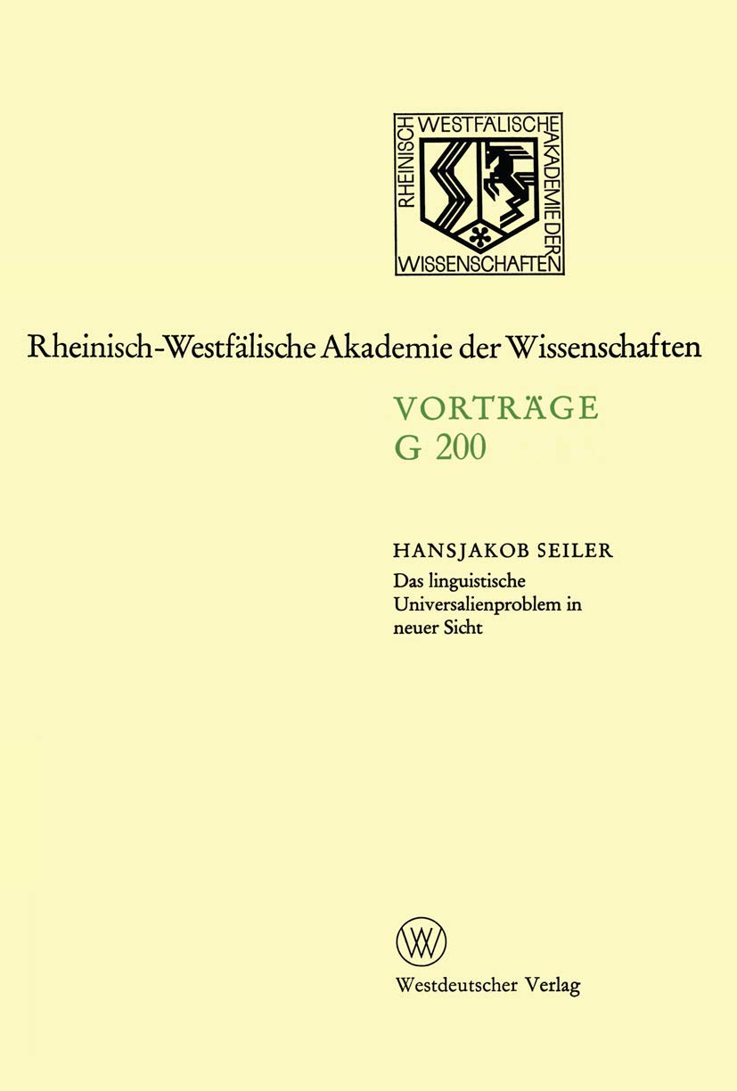 Das Linguistische Universalienproblem In Neuer Sicht: 194. Sitzung Am 17. April 1974 In Dsseldorf (Rheinischwestflische Akademi,Used