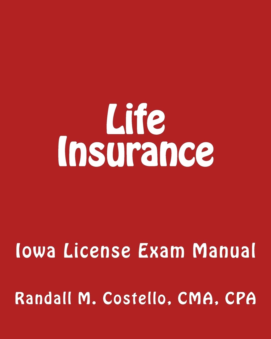 Life Insurance: Iowa License Exam Manual,Used